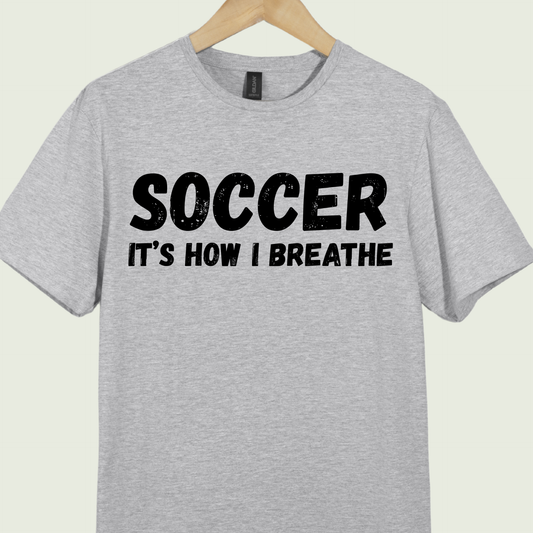 Soccer It's How I Breathe